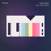 Fm-84 — Never Stop (Feat. Ollie Wride) — обложка